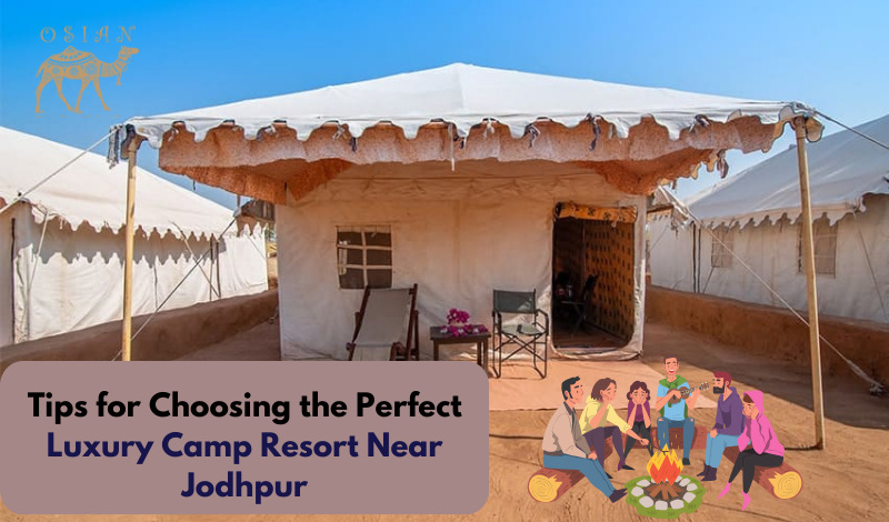 Tips for Choosing the Perfect Luxury Camp Resort Near Jodhpur