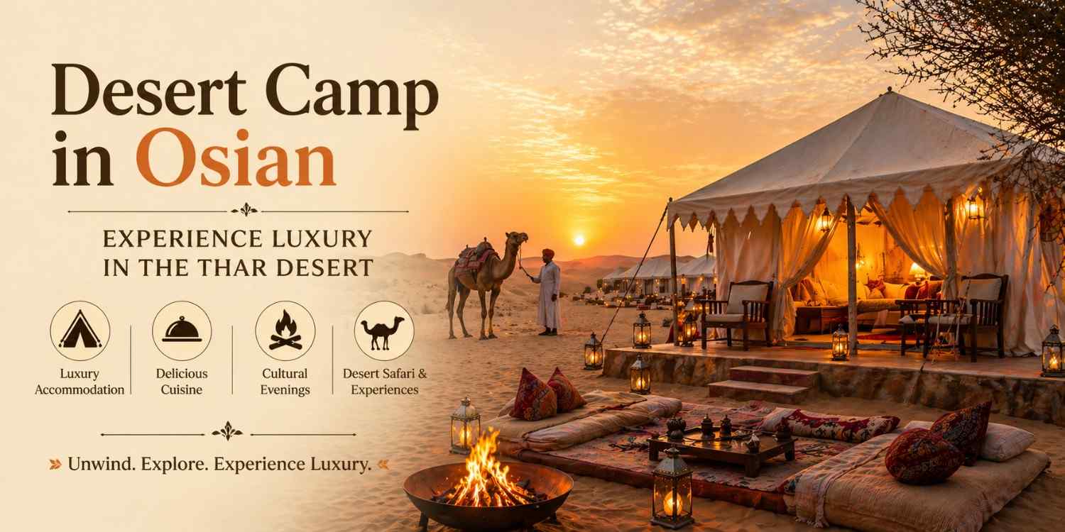 Desert Camp in Osian Price – Experience Luxury in the Thar Desert