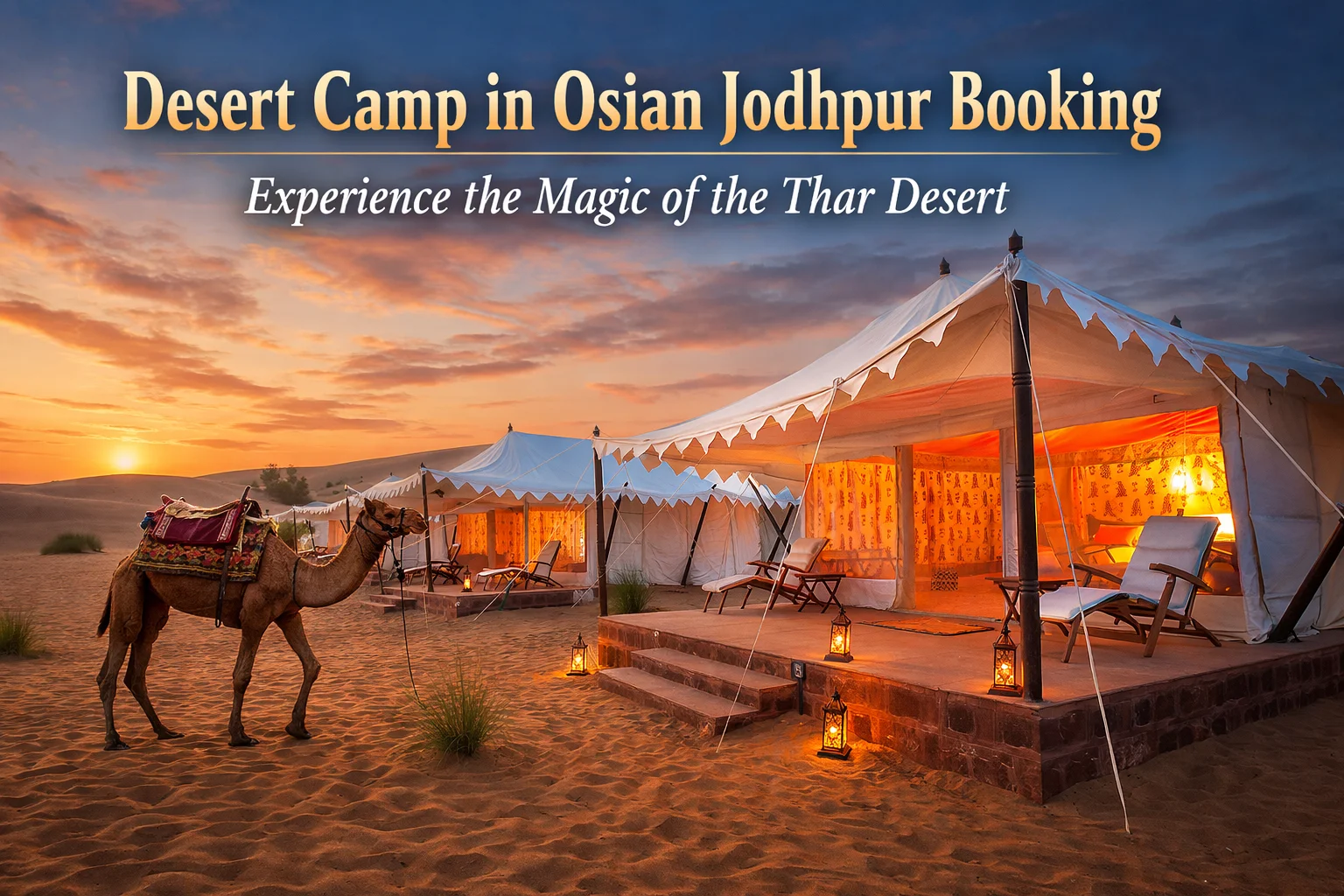 Desert Camp in Osian Jodhpur Booking: Experience the Magic of the Thar Desert