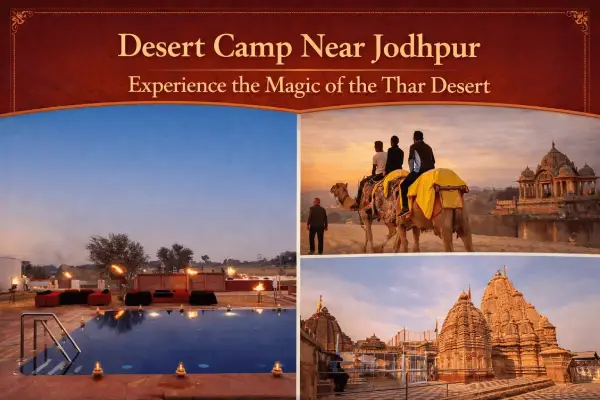 Desert Camp Near Jodhpur: Experience the Magic of the Thar Desert